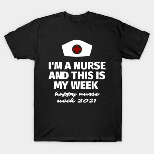 I'm A Nurse And This Is My Week T-Shirt